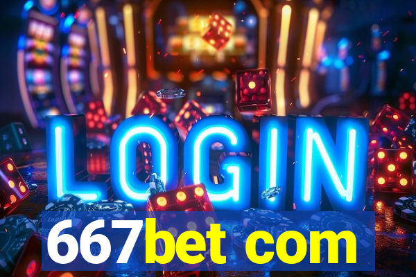 667bet com